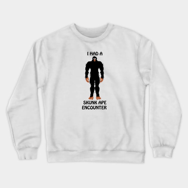 I Had a Skunk Ape Encounter Crewneck Sweatshirt by Wickedcartoons